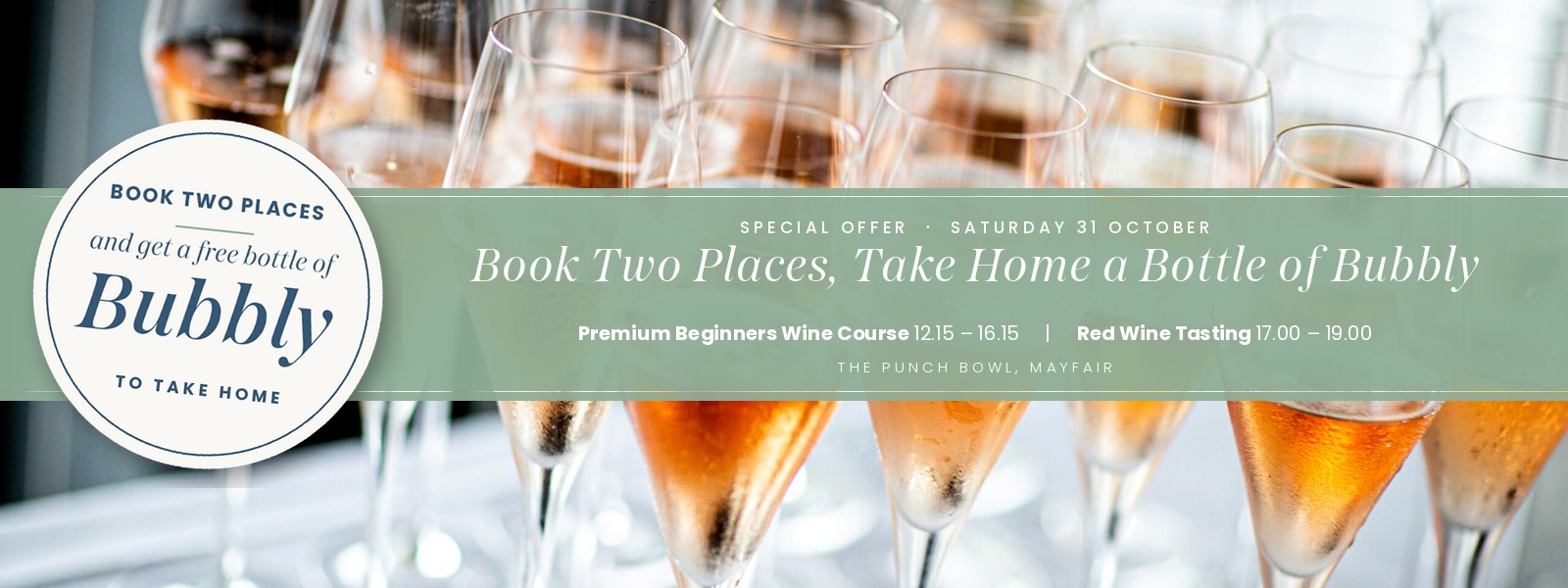 Special offer: book two places on the Premium Beginners Wine Course or Red Wine Tasting on Saturday 31 October and get a free bottle of bubbly to take home